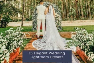 15 Elegant Wedding Lightroom Presets