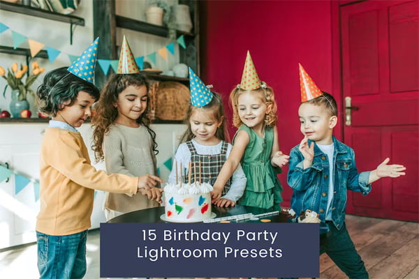 15 Birthday Party Lightroom Presets