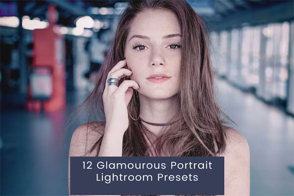 12 Glamourous Portrait Lightroom Presets