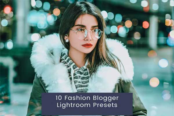 10 Fashion Blogger Lightroom Presets